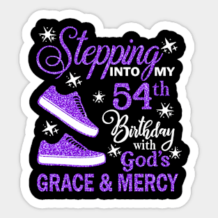 Stepping Into My 54th Birthday With God's Grace & Mercy Bday Sticker